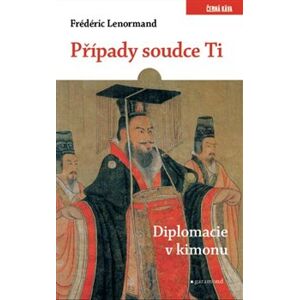 Případy soudce Ti. Diplomacie v kimonu - Frédéric Lenormand