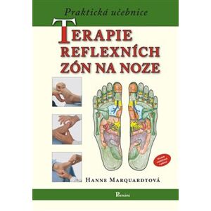 Praktická učebnice terapie reflexních zón na noze - Hanne Marquardtová