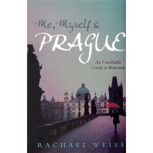 Me, Myself and Prague - Rachel Weiss