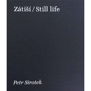 Zátiší / Still Life - Petr Sirotek