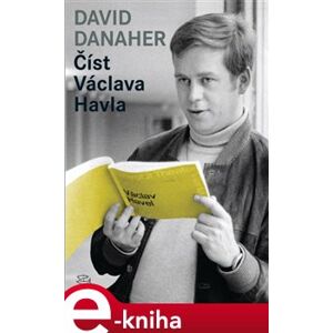 Číst Václava Havla - David Danaher e-kniha
