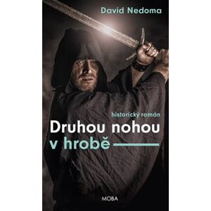 Druhou nohou v hrobě - David Nedoma