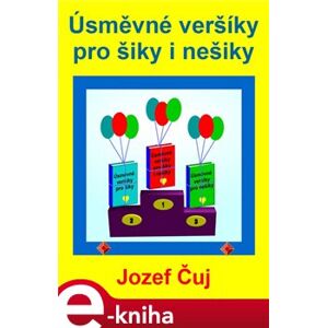 Úsměvné veršíky pro šiky i nešiky - Jozef Čuj e-kniha