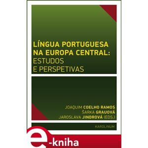 Língua Portuguesa na Europa Central: estudos e perspetivas e-kniha