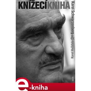 Knížecí kniha - Karel Schwarzenberg, Karel Hvížďala e-kniha