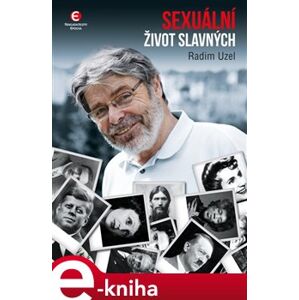 Sexuální život slavných - Radim Uzel e-kniha