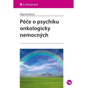 Péče o psychiku onkologicky nemocných - Olga Dostálová