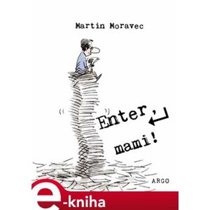 Enter, mami! - Martin Moravec e-kniha