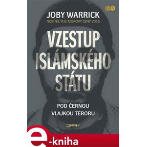 Vzestup Islámského státu. Pod černou vlajkou teroru - Joby Warrick e-kniha