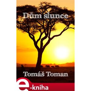 Dům slunce - Tomáš Toman e-kniha