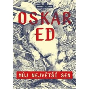 Oskar Ed: Můj největší sen - Branko Jelinek