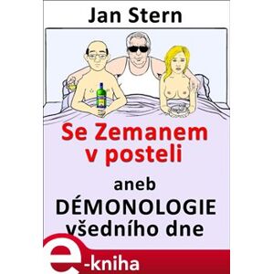 Se Zemanem v posteli aneb démonologie všedního dne - Jan Stern e-kniha