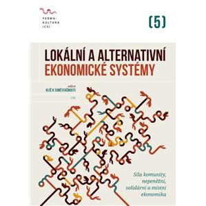 Lokální a alternativní ekonomické systémy. Ekonomika nového světa