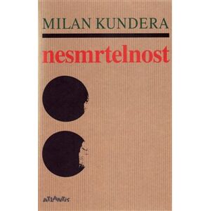 Nesmrtelnost - Milan Kundera