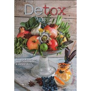 Detox. Recepty a tipy jak najít rovnováhu a zdravý život - Cincia Frenchi