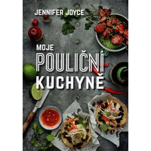 Moje pouliční kuchyně - Jennifer Joyce