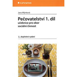 Pečovatelství 1. díl. učebnice pro obor sociální činnost - Jana Mlýnková