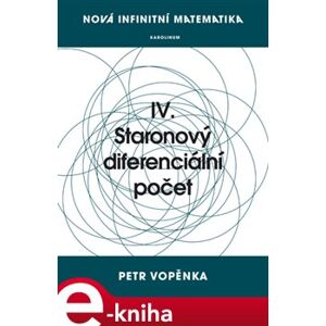 Nová infinitní matematika: IV. Staronový diferenciální počet - Petr Vopěnka e-kniha