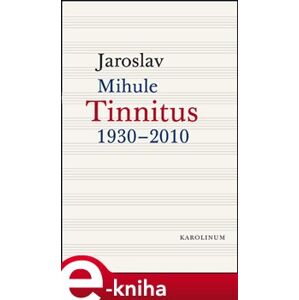 Tinnitus. 1930-2010 - Jaroslav Mihule e-kniha
