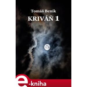 Kriváň 1 - Tomáš Beník e-kniha