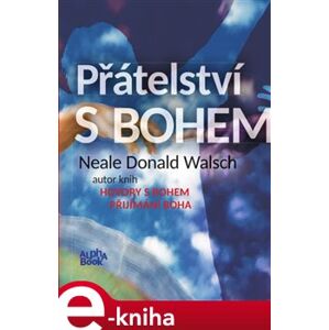 Přátelství s Bohem - Neale Donald Walsch e-kniha