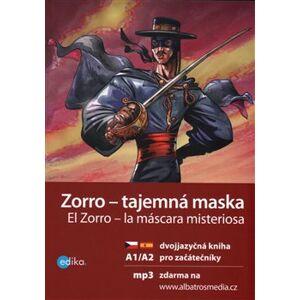 Zorro - tajemná maska. Zorro – la máscara misteriosa - Eliška Jirásková