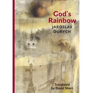 God&apos;s Rainbow - Jaroslav Durych