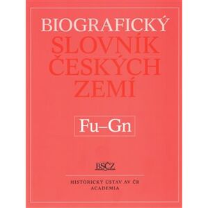 Biografický slovník českých zemí (Fu-Gn). 19.díl - kol., Marie Makariusová