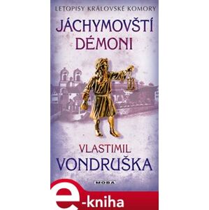 Jáchymovští démoni. Letopisy královské komory - 10. díl - Vlastimil Vondruška e-kniha