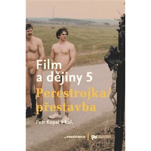 Film a dějiny 5.. Perestrojka/Přestavba - Petr Kopal