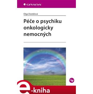 Péče o psychiku onkologicky nemocných - Olga Dostálová e-kniha