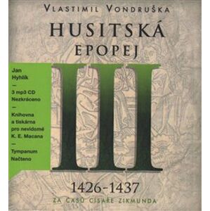Husitská epopej III., CD - Za časů císaře Zikmunda. 1426, CD - 1437, CD - Vlastimil Vondruška