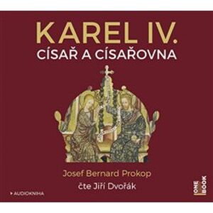 Karel IV., CD - Císař a císařovna, CD - Josef Bernard Prokop