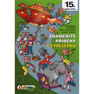 Znamenité příběhy Čtyřlístku 1999. (15. kniha) - Hana Lamková, Josef Lamka, Jiří Poborák, Ljuba Štíplová, Jaroslav Němeček