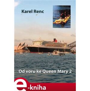 Od voru ke Queen Mary 2 - Karel Renc e-kniha