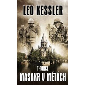T-Force: Masakr v Métách - Leo Kessler