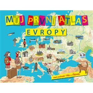 Můj první atlas Evropy. aneb putování Vítka a Štěpánky - Vít Štěpánek