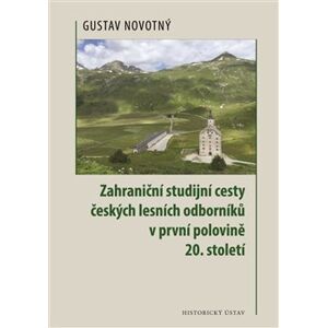 Zahraniční studijní cesty českých lesních odborníků v první polovině 20. století - Gustav Novotný