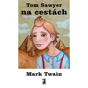 Tom Sawyer na cestách - Mark Twain
