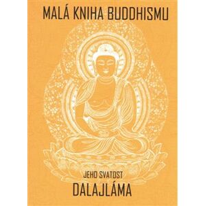 Malá kniha buddhismu - Jeho svatost Dalajlama XIV.