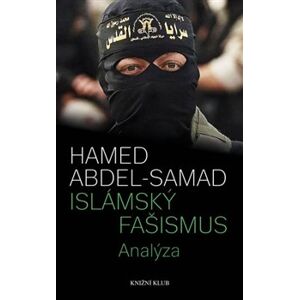 Islámský fašismus. Analýza - Hamed Abdel-Samad