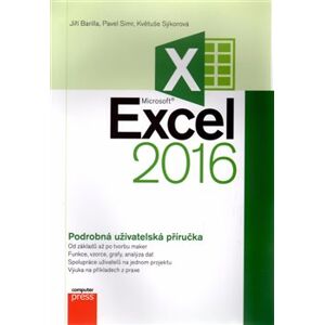 Microsoft Excel 2016 Podrobná uživatelská příručka - Jiří Barilla, Pavel Simr, Květuše Sýkorová