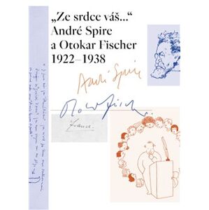 „Ze srdce váš...“ André Spire a Otokar Fischer 1922–1938