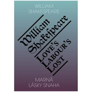 Marná lásky snaha / Love’s labour’s lost - William Shakespeare