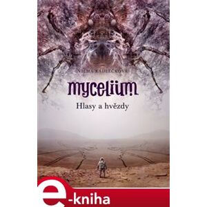 Mycelium V: Hlasy a hvězdy - Vilma Kadlečková e-kniha