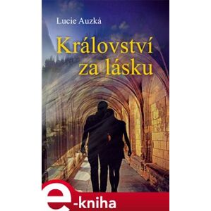 Království za lásku - Lucie Auzká e-kniha