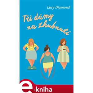 Tři dámy na zhubnutí - Diamond Lucy e-kniha