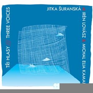 Tři hlasy / Three Voices - Jitka Šuranská Trio