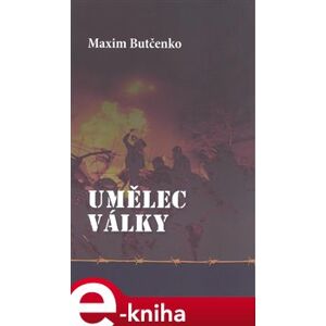 Umělec války - Maxim Butčenko e-kniha