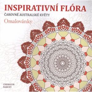 Inspirativní flóra. čarovné australské květy - Cheralyn Darcey